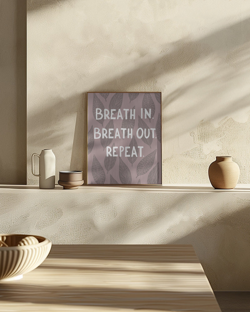 Breathe In Breathe Out Poster